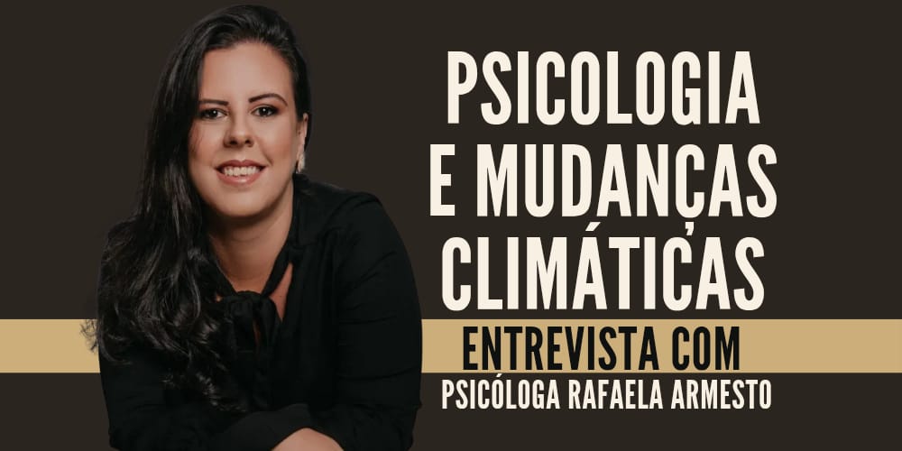 Psicologia e mudanças climáticas: O impacto psicológico das mudanças climáticas